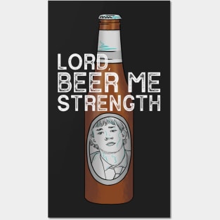 Beer Me Strength Posters and Art
